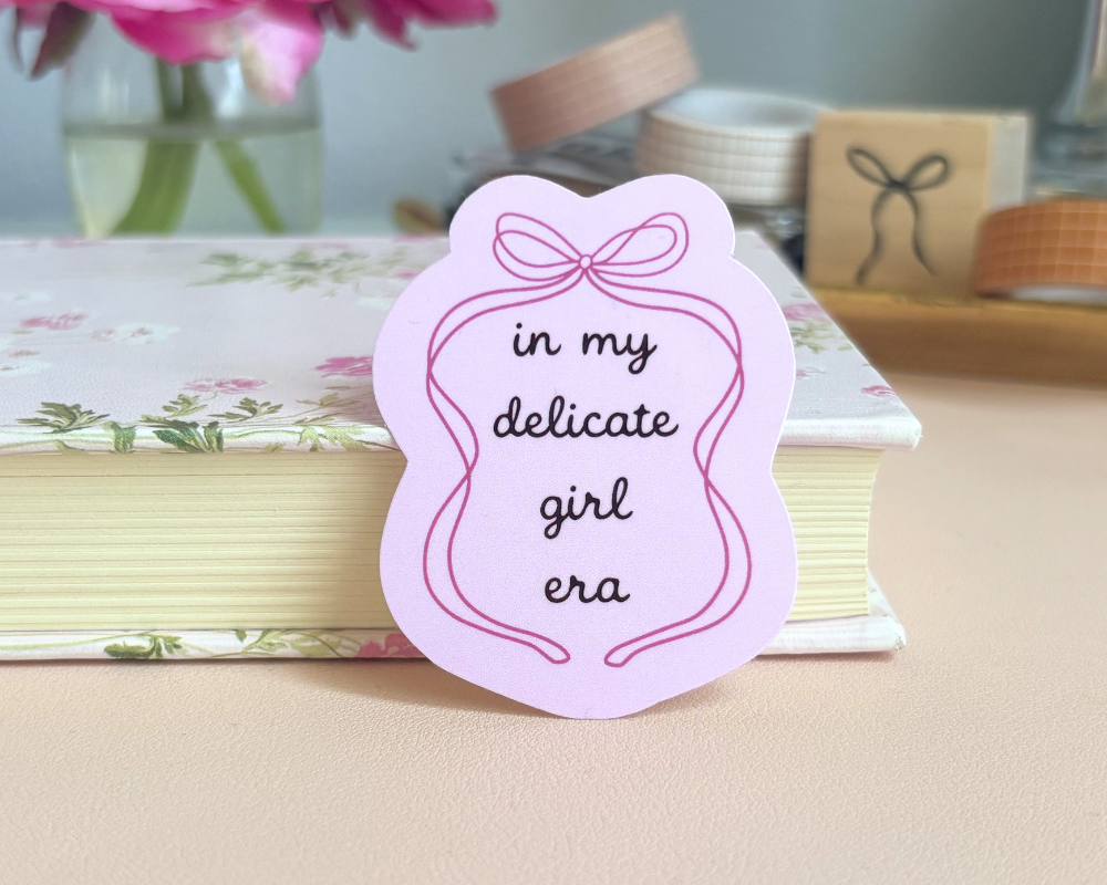 In My Delicate Girl Era
