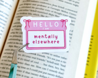 Hello I Am Mentally Elsewhere